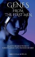 Genes from the First Men: Reasons Behind Women's Unexplained Expectations on Men - Sridev Kumar Chowdary - cover