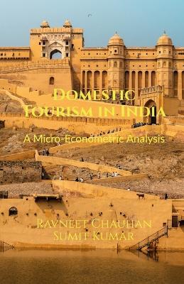 Domestic Tourism in India - Sumit Kumar - cover