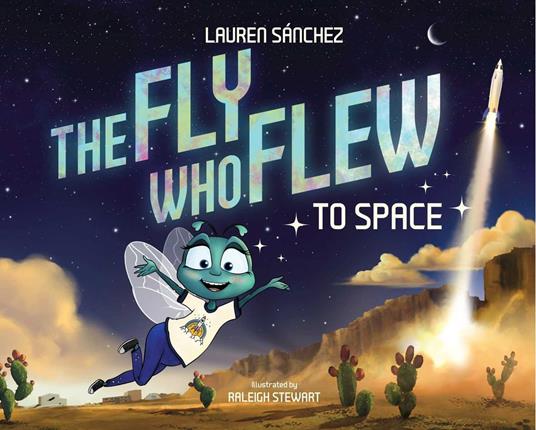 The Fly Who Flew to Space - Lauren Sánchez,Raleigh Stewart - ebook