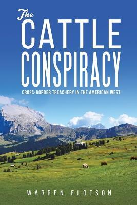 The Cattle Conspiracy - Warren Elofson - cover