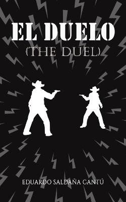 El Duelo (The Duel) - Eduardo Saldan&#771,a Cantú - cover