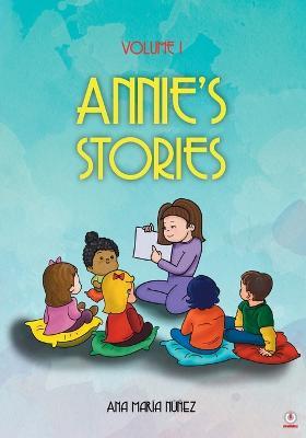 Annie's Stories: Volume 1 - Ana Maria Nunez - cover