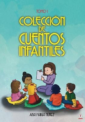 Coleccion de cuentos infantiles: Tomo 1 - Ana Maria Nunez - cover