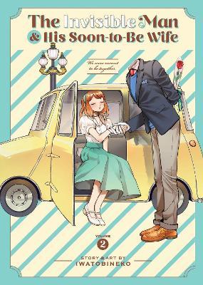 The Invisible Man and His Soon-to-Be Wife Vol. 2 - Iwatobineko - cover