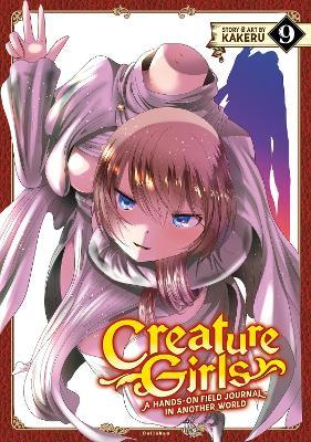 Creature Girls: A Hands-On Field Journal in Another World Vol. 9 - Kakeru - cover