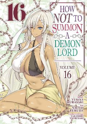 How NOT to Summon a Demon Lord (Manga) Vol. 16 - Yukiya Murasaki - cover
