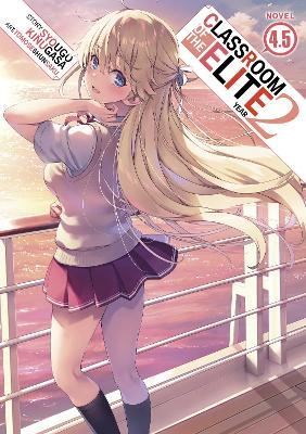 Classroom of the Elite: Year 2 (Light Novel) Vol. 4.5 - Syougo Kinugasa - cover