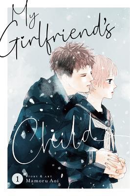 My Girlfriend's Child Vol. 1 - Mamoru Aoi - cover