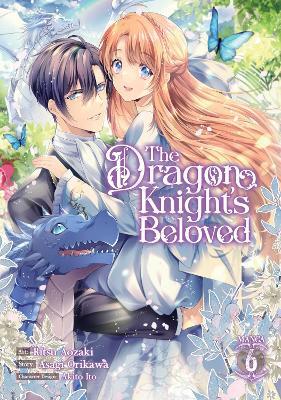 The Dragon Knight's Beloved (Manga) Vol. 6 - Asagi Orikawa - cover