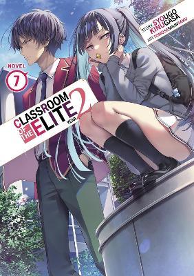Classroom of the Elite: Year 2 (Light Novel) Vol. 7 - Syougo Kinugasa - cover