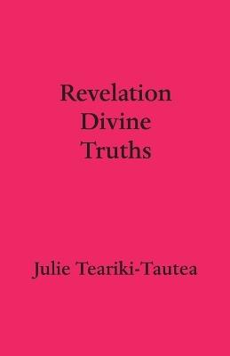 Revelation Divine Truths - Julie Teariki-Tautea - cover