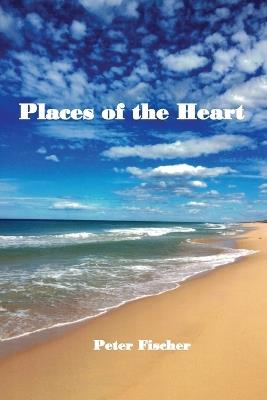 Places of the Heart - Peter Fischer - cover
