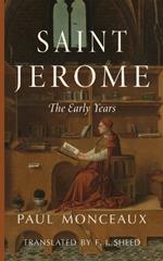 Saint Jerome: The Early Years