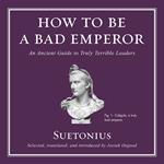 How to Be a Bad Emperor