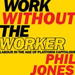 Work Without the Worker