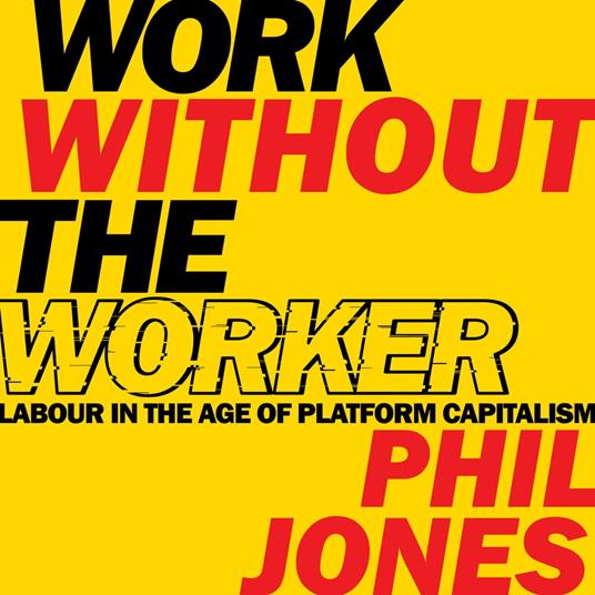 Work Without the Worker