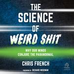 The Science of Weird Shit