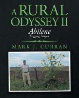 A Rural Odyssey Ii: Abilene - Mark J Curran - cover