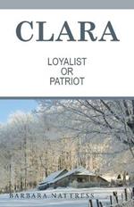 Clara Loyalist or Patriot