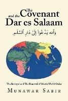 The Covenant and the Dar Es Salaam: The Betrayal and the Renewal of Islam's World Order