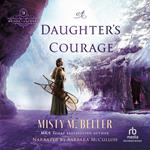 A Daughter’s Courage