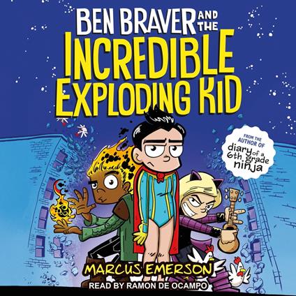 Ben Braver and the Incredible Exploding Kid