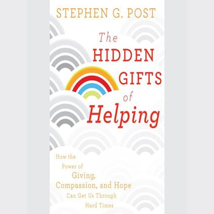 The Hidden Gifts of Helping