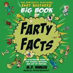 The Fantastic Flatulent Fart Brothers' Big Book of Farty Facts