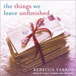 The Things We Leave Unfinished