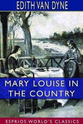 Mary Louise in the Country (Esprios Classics): Illustrated by J. Allen St. John - Edith Van Dyne - cover