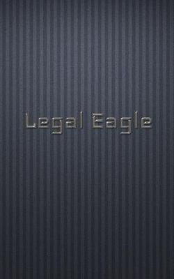 legal Eagle scholar edition blank creative journal: legal Eagle schollar edition blank creative journal - Michael Huhn - cover