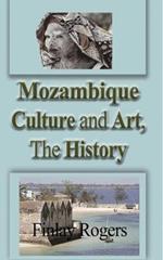 Mozambique Culture and Art, The History: Mozambicans People, Tradition, and Tourism