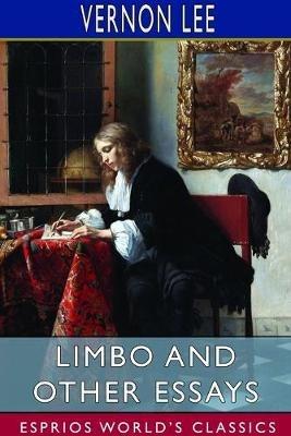 Limbo and Other Essays (Esprios Classics) - Vernon Lee - cover
