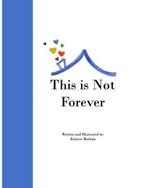 This is Not Forever: A Children's Book About COVID-19