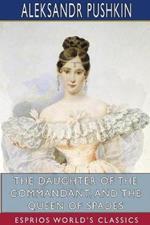 The Daughter of the Commandant, and The Queen of Spades (Esprios Classics): Translated by Mrs. Milne-Home and H. Twitchell