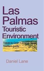 Las Palmas Touristic Environment: Travel to Gran Canaria, Spain Tourism guide