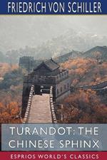 Turandot: The Chinese Sphinx (Esprios Classics): Translated by Sabilla Novello