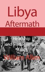 Libya Aftermath: Headship and Management Status
