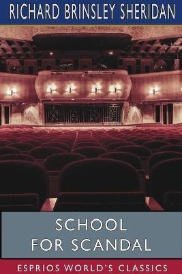 School for Scandal (Esprios Classics) - Richard Brinsley Sheridan - cover