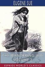 The Wandering Jew, Volume 2 (Esprios Classics)