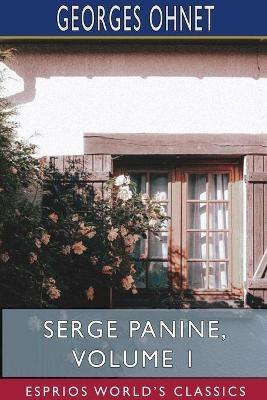 Serge Panine, Volume 1 (Esprios Classics) - Georges Ohnet - cover