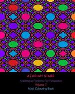 Arabesque Patterns For Relaxation Volume 7: Adult Colouring Book