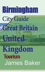 Birmingham City Guide, Great Britain, United Kingdom: Tourism