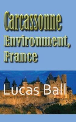 Carcassonne Environment, France - Lucas Ball - cover