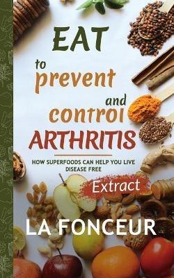 Eat to Prevent and Control Arthritis (Extract Edition) - La Fonceur - cover