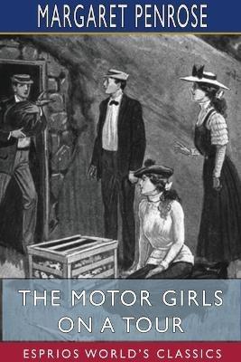 The Motor Girls on a Tour (Esprios Classics) - Margaret Penrose - cover