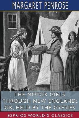 The Motor Girls Through New England; or, Held by the Gypsies (Esprios Classics) - Margaret Penrose - cover