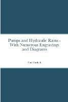 Pumps and Hydraulic Rams - With Numerous Engravings and Diagrams - Paul Hasluck - cover