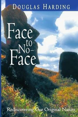 Face to No-Face: Rediscovering Our Original Nature - Douglas Harding - cover
