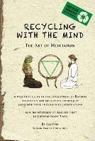 Recycling with the Mind: the Art of Meditation